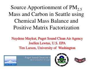 Naydene Maykut, Puget Sound Clean Air Agency Joellen Lewtas, U.S. EPA