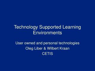Technology Supported Learning Environments