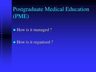 Postgraduate Medical Education (PME)