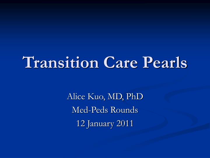 transition care pearls