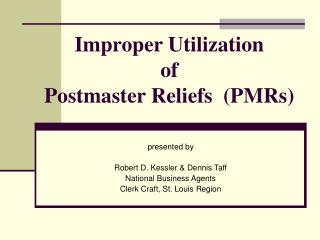 Improper Utilization of Postmaster Reliefs (PMRs)