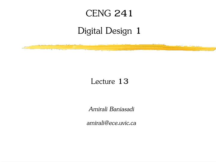 ceng 241 digital design 1 lecture 13