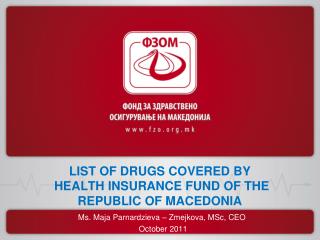 LIST OF DRUGS COVERED BY HEALTH INSURANCE FUND OF THE REPUBLIC OF MACEDONIA