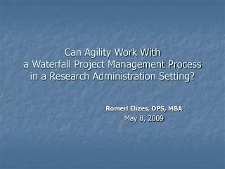Can Agility Work With a Waterfall Project Management Process in a Research Administration Setting?