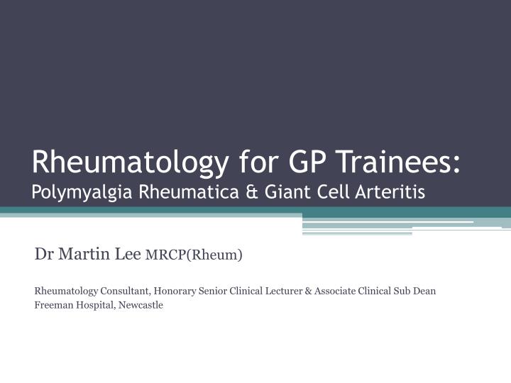 rheumatology for gp trainees polymyalgia rheumatica giant cell arteritis