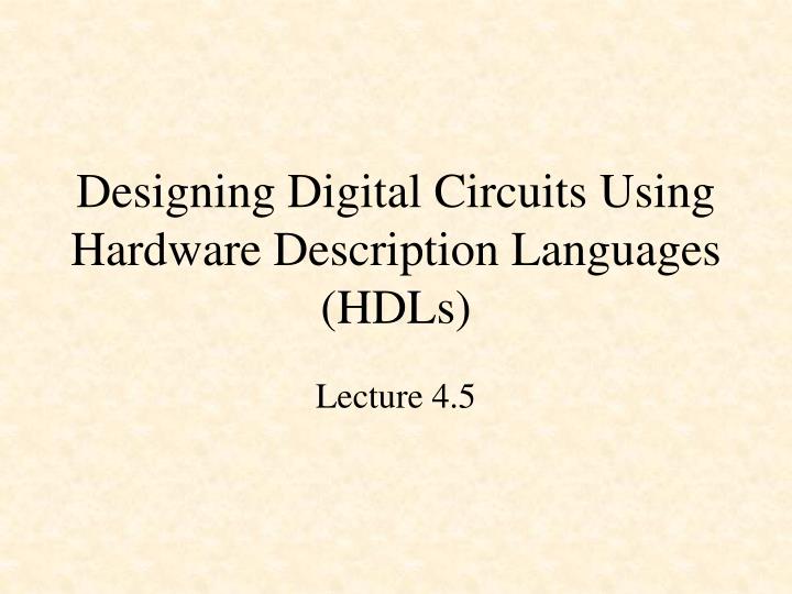designing digital circuits using hardware description languages hdls