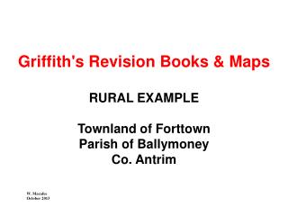 Griffith's Revision Books &amp; Maps RURAL EXAMPLE Townland of Forttown Parish of Ballymoney