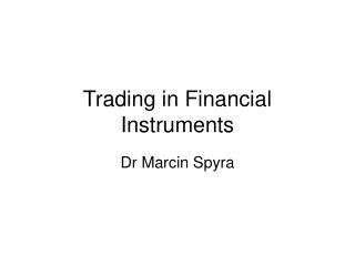 Trading in Financial Instruments