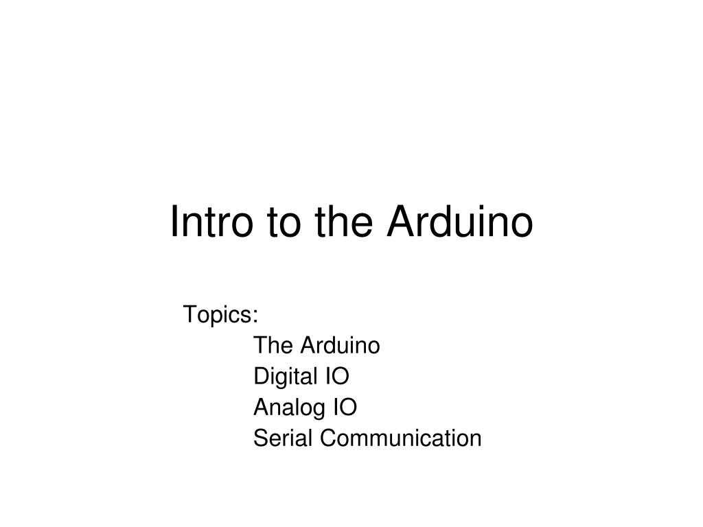 PPT - Intro to the Arduino PowerPoint Presentation, free download - ID ...