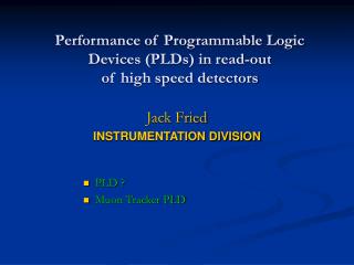 Performance of Programmable Logic Devices (PLDs) in read-out of high speed detectors