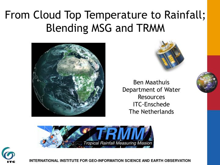 from cloud top temperature to rainfall blending msg and trmm