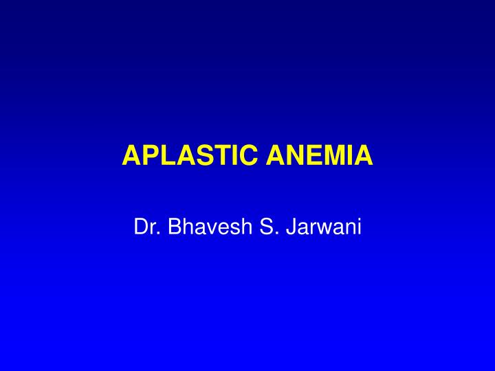 aplastic anemia