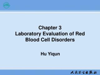 Chapter 3 Laboratory Evaluation of Red Blood Cell Disorders