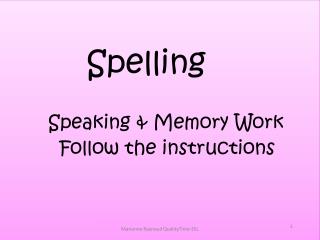 Spelling Speaking &amp; Memory Work Follow the instructions
