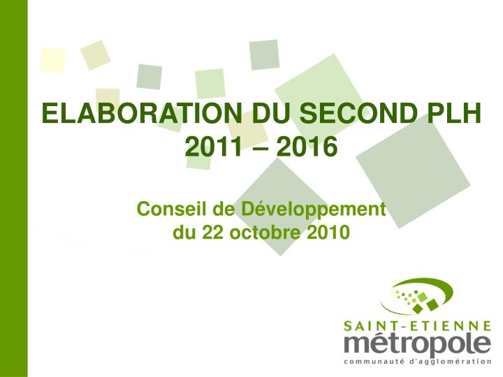 elaboration du second plh 2011 2016 conseil de d veloppement du 22 octobre 2010