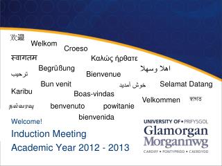 Welcome! Induction Meeting Academic Year 2012 - 2013