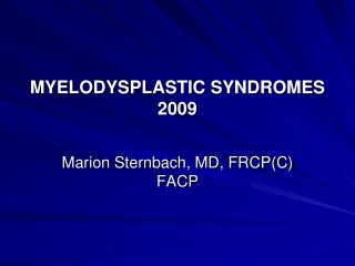 MYELODYSPLASTIC SYNDROMES 2009