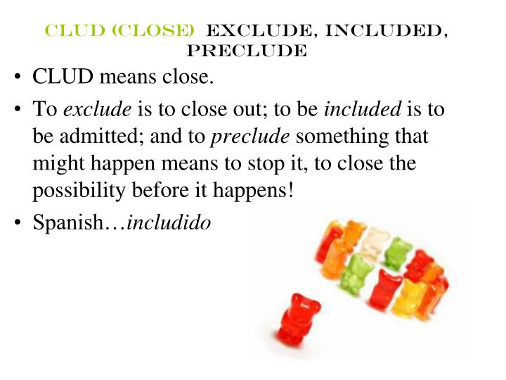clud close exclude included preclude