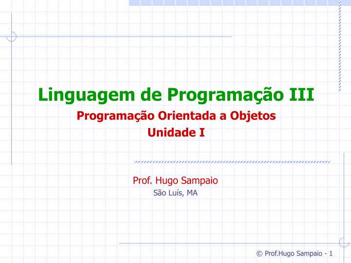 linguagem de programa o iii programa o orientada a objetos unidade i