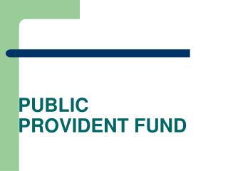 PUBLIC PROVIDENT FUND