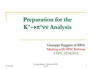 Preparation for the K + ? p + nn Analysis