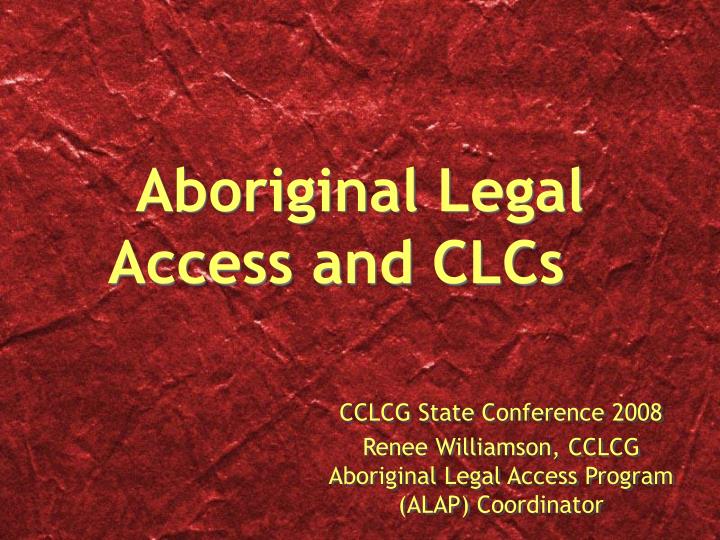aboriginal legal access and clcs