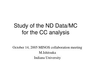 Study of the ND Data/MC for the CC analysis