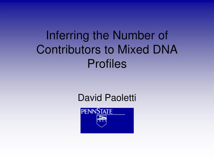 inferring the number of contributors to mixed dna profiles