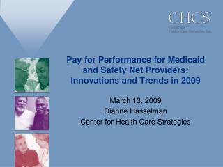 Pay for Performance for Medicaid and Safety Net Providers: Innovations and Trends in 2009