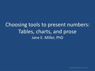 Choosing tools to present numbers: Tables, charts, and prose