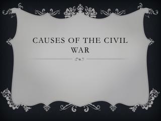 Causes of the Civil War