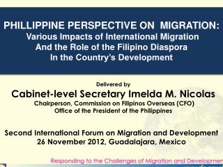 PHILLIPPINE PERSPECTIVE ON MIGRATION: Various Impacts of International Migration
