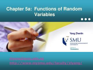 Chapter 5a:	Functions of Random 			Variables
