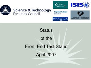 Status of the Front End Test Stand April 2007