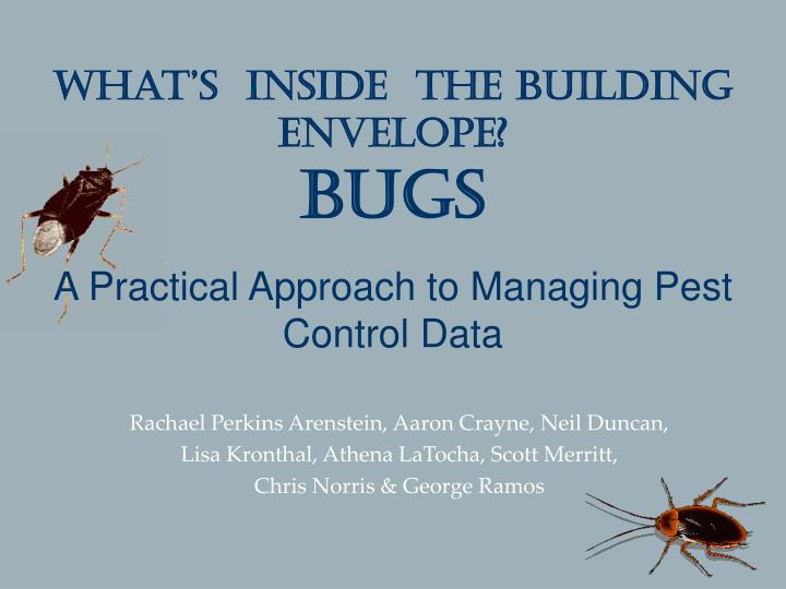 what s inside the building envelope bugs a practical approach to managing pest control data