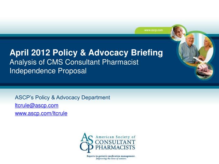 april 2012 policy advocacy briefing analysis of cms consultant pharmacist independence proposal