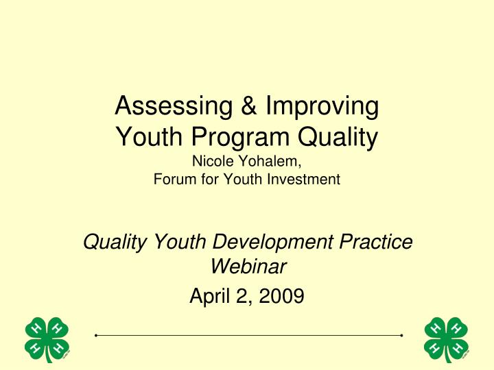 assessing improving youth program quality nicole yohalem forum for youth investment