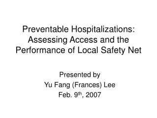Preventable Hospitalizations: Assessing Access and the Performance of Local Safety Net