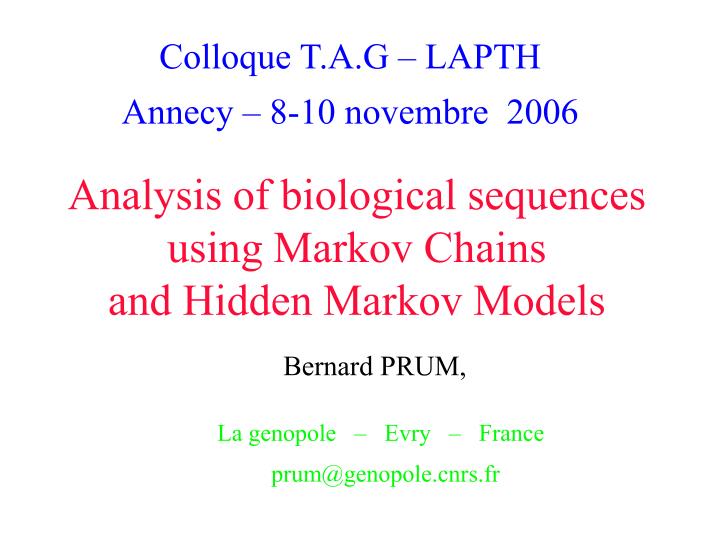 analysis of biological sequences using markov chains and hidden markov models