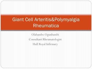 Giant Cell Arteritis&amp;Polymyalgia Rheumatica
