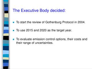 The Executive Body decided: