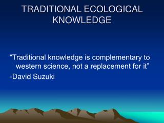 TRADITIONAL ECOLOGICAL KNOWLEDGE