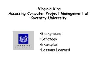 Virginia King Assessing Computer Project Management at Coventry U niversity