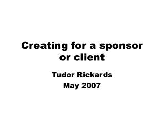 Creating for a sponsor or client