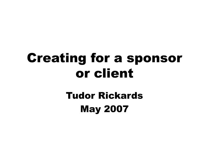 creating for a sponsor or client