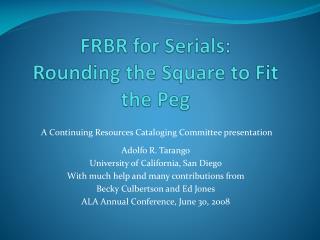 FRBR for Serials: Rounding the Square to Fit the Peg