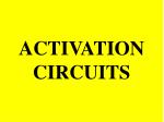 ACTIVATION CIRCUITS - slide 1