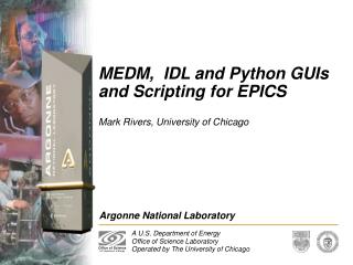MEDM, IDL and Python GUIs and Scripting for EPICS