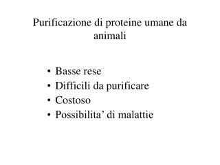 Purificazione di proteine umane da animali