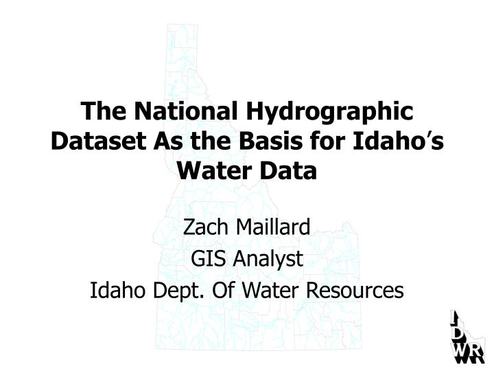 the national hydrographic dataset as the basis for idaho s water data